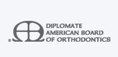 Diplomate American Board Of Orthodontics